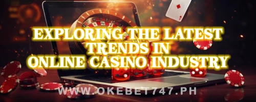 Exploring the Latest Trends in Online Casino Industry