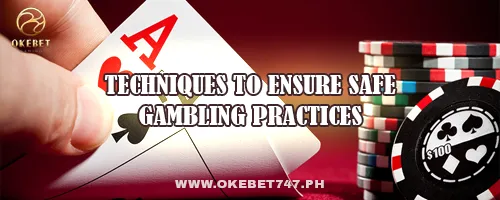 Techniques to Ensure Safe Gambling Practices