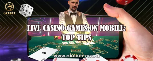 Live Casino Games on Mobile: Top Tips
