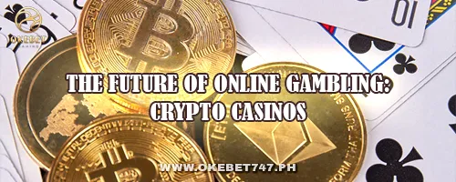 The Future of Online Gambling: Crypto Casinos