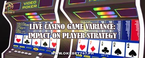 Live Casino Game Variance: Impact on Player Strategy