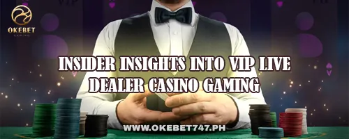 Insider Insights into VIP Live Dealer Casino Gaming