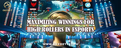 Maximizing Winnings for High Rollers in Esports