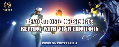 Revolutionizing Esports Betting with VR Technology