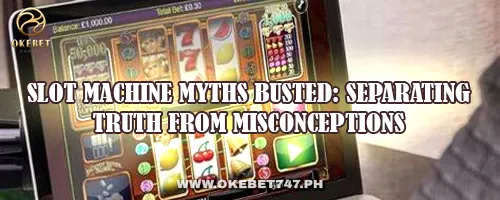 Slot Machine Myths Busted: Separating Truth from Misconceptions