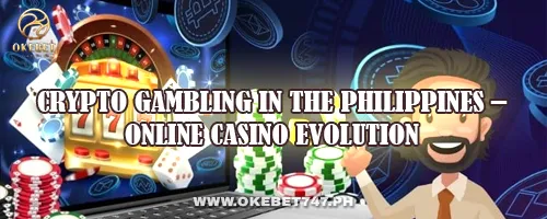 Crypto Gambling in the Philippines – Online Casino Evolution