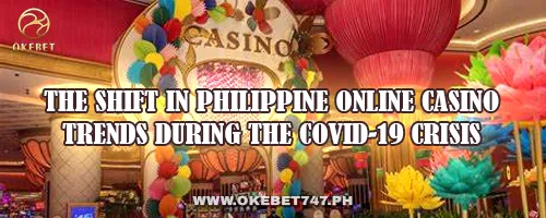 The Shift in Philippine Online Casino Trends During the COVID-19 Crisis