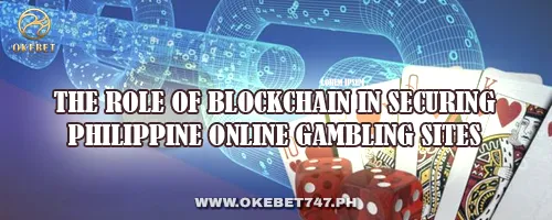 The Role of Blockchain in Securing Philippine Online Gambling Sites