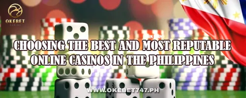 Choosing the Best and Most Reputable Online Casinos in the Philippines