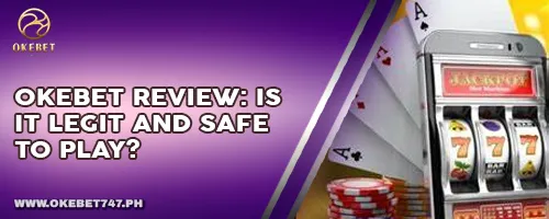 OKEBET Review: Is It Legit and Safe to Play?