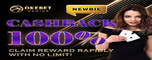 OKEBET Newbie Cashback Bonus: 100% Reward with No Limits